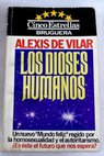 Los dioses humanos / Alexis de Vilar