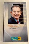 Tony Blair la forja de un lder / Philip Stephens
