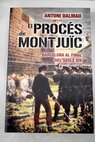 El procés de Montjuic Barcelona al final del segle XIX / Antoni Dalmau