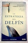La estrategia del delfín éxito para negociaciones difíciles / Alejandro Ambrad Chalela