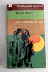 Las religiones de Asia / Th van Baaren