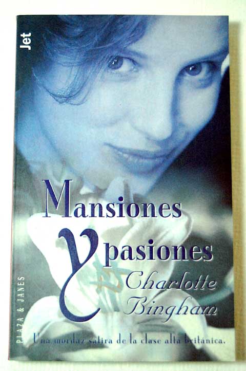 Mansiones y pasiones / Charlotte Bingham