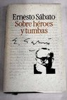 Sobre héroes y tumbas / Ernesto Sabato