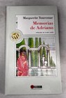 Memorias de Adriano / Marguerite Yourcenar