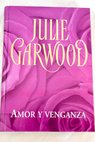 Amor y venganza / Julie Garwood
