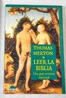 Leer la Biblia una gran aventura espiritual / Thomas Merton
