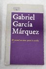 El Coronel no tiene quien le escriba / Gabriel García Márquez