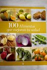 100 alimentos que mejoran tu salud