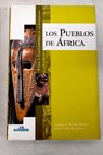 Vida y costumbres de los pueblos de África / Augusto E Benítez Fleites