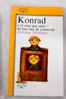 Konrad o El niño que salió de una lata de conservas / Christine Nostlinger