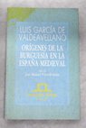 Orígenes de la burguesía en la España medieval / Luis GarcA a de Valdeavellano