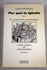 Por qu la Iglesia tomo I La pretensin permanece / Luigi Giussani