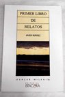 Primer libro de relatos / Javier Rupérez
