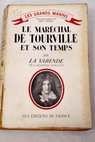 Le Marchal de Tourville et son temps / Jean de la Varende