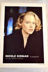 Nicole Kidman la biografía / Lucy Ellis