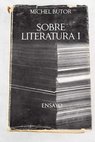 Sobre literatura 1 Estudios y conferencias 1948 1959 / Michel Butor