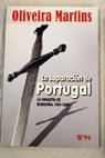 La separacin de Portugal la dinasta de Borgoa 1109 1385 / Oliveira Martins