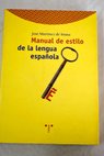 Manual de estilo de la lengua espaola / Jos Martnez de Sousa