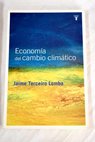 Economa del cambio climtico / Jaime Terceiro Lomba