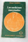 Las medicinas marginadas / Óscar Caballero
