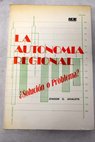La autonomía regional solución o problema / Joaquín G Javaloys