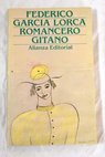 Primer romancero gitano 1924 1927 Otros romances del teatro 1924 1935 / Federico García Lorca
