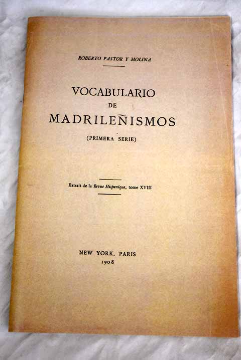 Vocabulario de madrileismos primera serie / Roberto Pastor y Molina