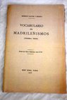 Vocabulario de madrileñismos primera serie / Roberto Pastor y Molina