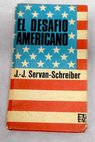 El desafo americano / Jean Jacques Servan Schreiber
