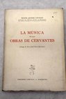 La msica en las obras de Cervantes / Miguel Querol Gavalda