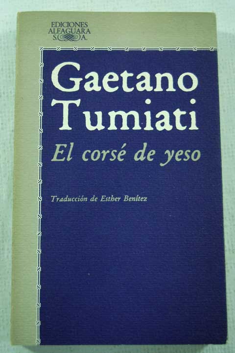 El cors de yeso / Gaetano Tumiati