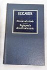 Discurso del método Reglas para la dirección de la mente / René Descartes