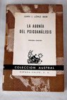 La agonía del psicoanálisis / Juan José López Ibor