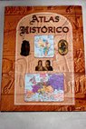 Enciclopedia temática ilustrada Atlas histórico / Beatriz Mayor Ortega
