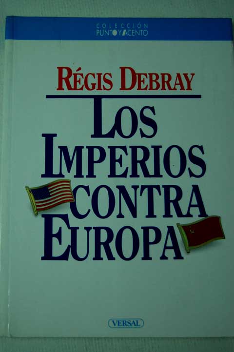Los Imperios contra Europa / Rgis Debray