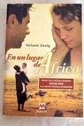 En un lugar de África novela autobiográfica / Stefanie Zweig