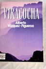 Viracocha / Alberto Vázquez Figueroa