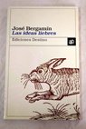 Las ideas liebres aforstica y epigramtica 1935 1981 / Jos Bergamn