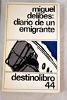 Diario de un emigrante / Miguel Delibes