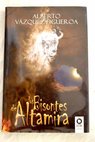 Los bisontes de Altamira / Alberto Vázquez Figueroa