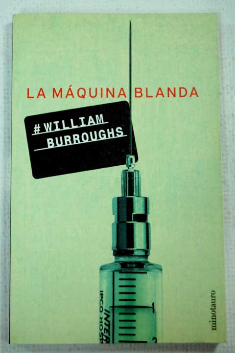 La mquina blanda / William S Burroughs