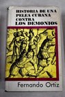 Historia de una pelea cubana contra los demonios / Fernando Ortiz