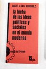 La lucha de las ideas polticas y sociales en el mundo moderno / Sucre Alcal Rodrguez