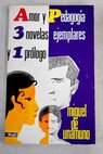 Amor y pedagoga Tres novelas ejemplares y un prlogo / Miguel de Unamuno