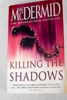 Killing the shadows / Val Mcdermid