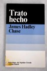 Trato hecho / James Hadley Chase