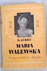 Mara Walewska el amor secreto de Napolen / Octave Aubry