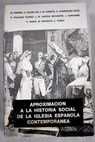 Aproximacin a la historia social de la Iglesia espaola contempornea