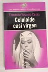 Celuloide casi virgen / Fernando Vizcaíno Casas