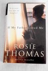 If my father loved me / Rosie Thomas
